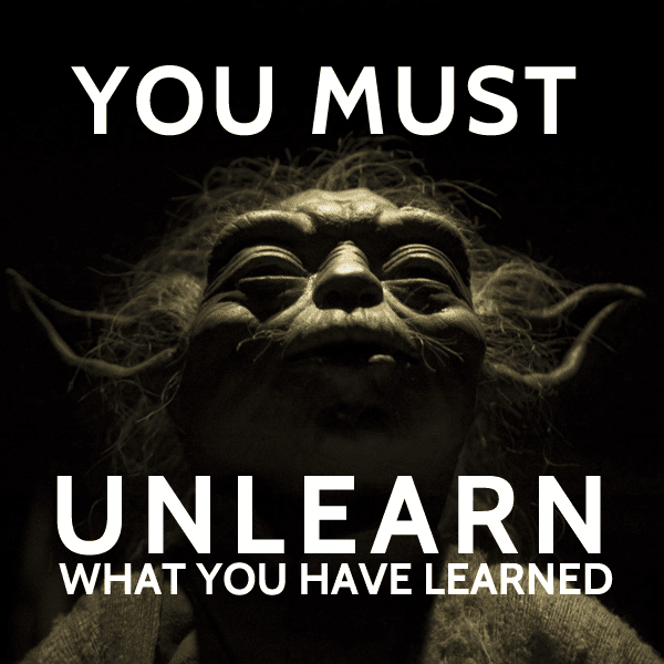 yoda-you-must-unlearn.png