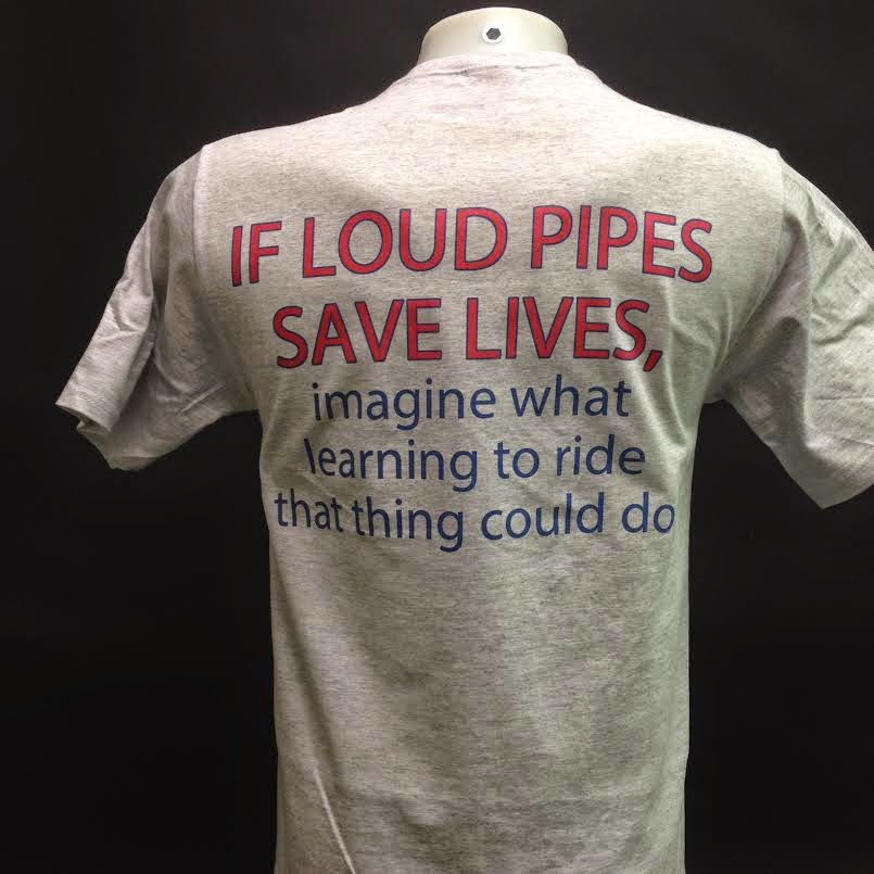 If+loud+pipes+save+lives+imagine+that+learning+to+ride+T-shirt.jpg